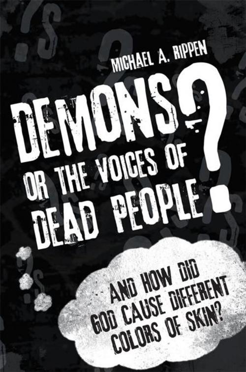 Cover of the book Demons? or the Voices of Dead People? by Michael A. Rippen, WestBow Press