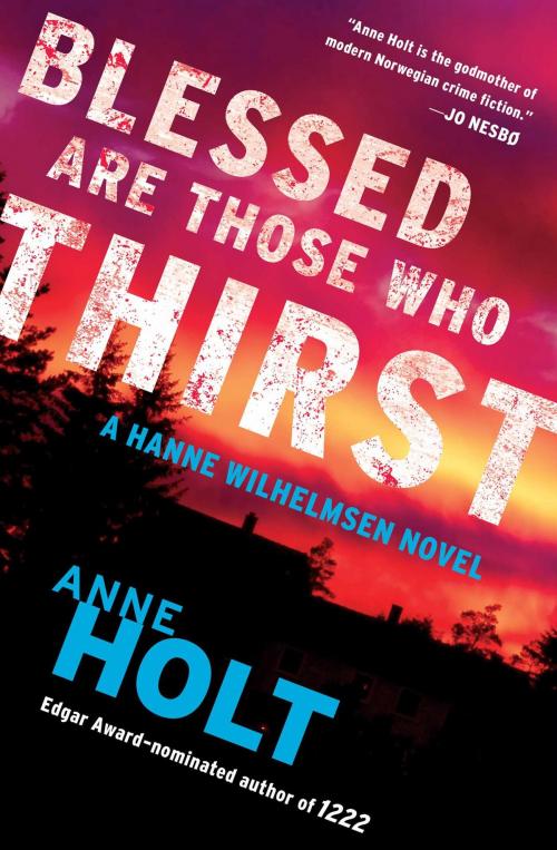 Cover of the book Blessed Are Those Who Thirst by Anne Holt, Scribner