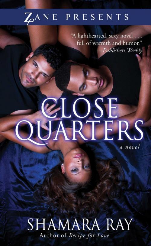 Cover of the book Close Quarters by Shamara Ray, Strebor Books
