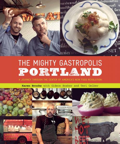 Cover of the book The Mighty Gastropolis: Portland by Karen Brooks, Chronicle Books LLC