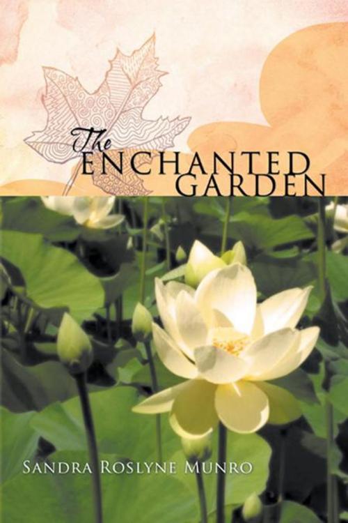 Cover of the book The Enchanted Garden by Sandara RoSlyne Munro, Balboa Press AU
