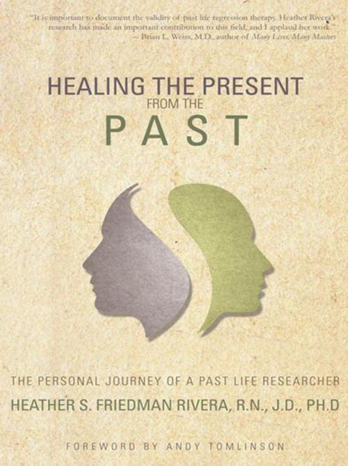 Cover of the book Healing the Present from the Past by Heather S. Friedman Rivera R.N. J.D Ph.D, Balboa Press