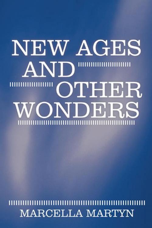 Cover of the book New Ages and Other Wonders by Marcella Martyn, Balboa Press