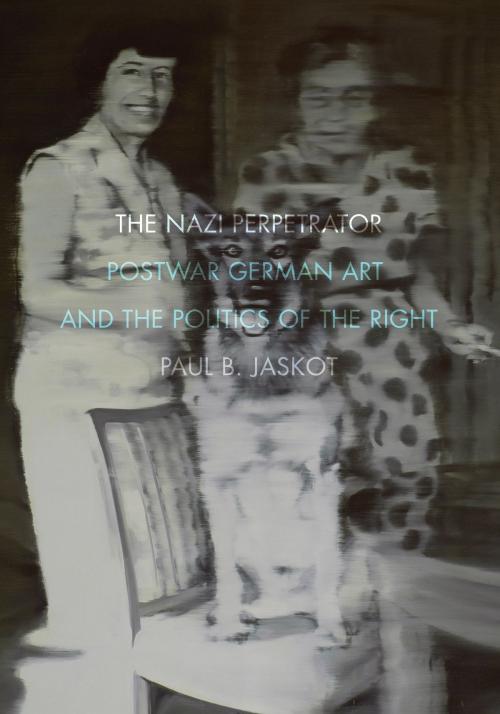 Cover of the book The Nazi Perpetrator by Paul B. Jaskot, University of Minnesota Press