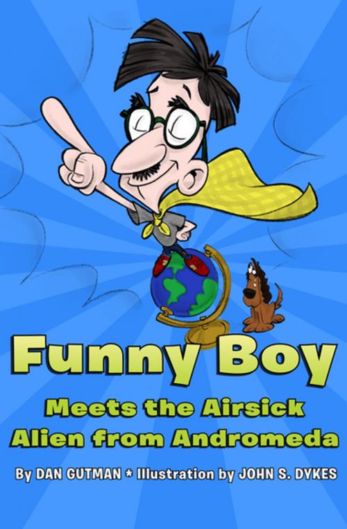 Cover of the book Funny Boy Meets the Airsick Alien from Andromeda by Dan Gutman, Open Road Media