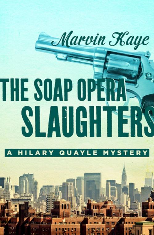 Cover of the book The Soap Opera Slaughters by Marvin Kaye, MysteriousPress.com/Open Road