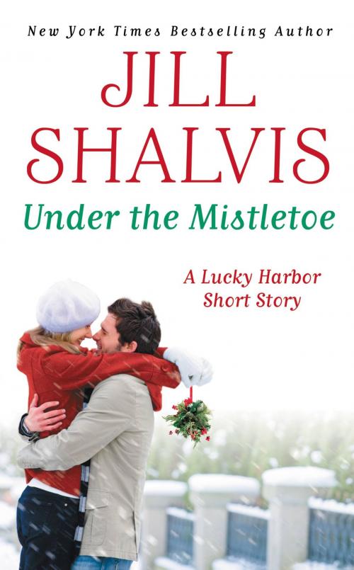 Cover of the book Under the Mistletoe by Jill Shalvis, Grand Central Publishing