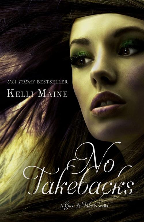 Cover of the book No Takebacks by Kelli Maine, Grand Central Publishing