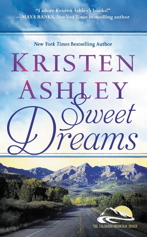 Cover of the book Sweet Dreams by Kristen Ashley, Grand Central Publishing