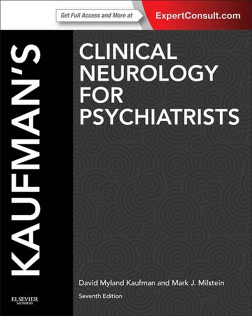 Cover of the book Kaufman's Clinical Neurology for Psychiatrists E-Book by David Myland Kaufman, MD, Mark J Milstein, MD, Elsevier Health Sciences