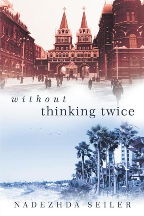 Cover of the book Without Thinking Twice by Nadezhda Seiler, Abbott Press