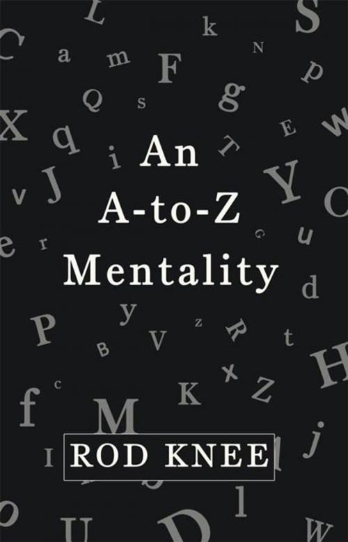 Cover of the book An A-To-Z Mentality by Rod Knee, Abbott Press