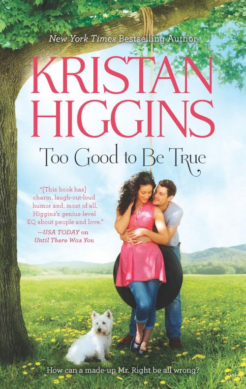 Cover of the book Too Good to Be True by Kristan Higgins, HQN Books
