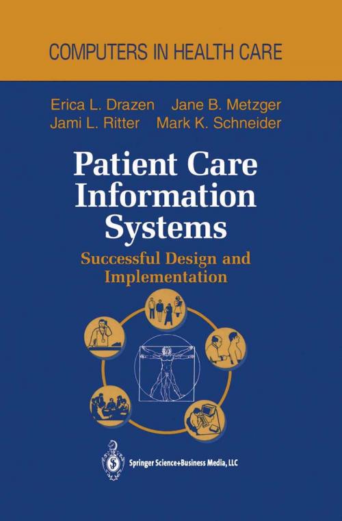 Cover of the book Patient Care Information Systems by Erica L. Drazen, J.P. Glaser, Jane B. Metzger, S. Marwaha, W.C. Reed, Jami L. Ritter, J.M. Teich, Mark K. Schneider, Springer New York