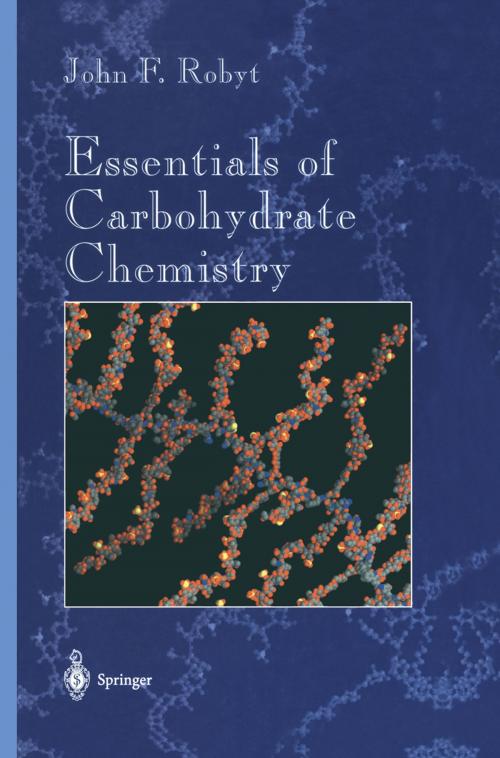 Cover of the book Essentials of Carbohydrate Chemistry by John F. Robyt, Springer New York