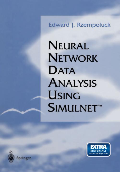 Cover of the book Neural Network Data Analysis Using Simulnet™ by Edward J. Rzempoluck, Springer New York