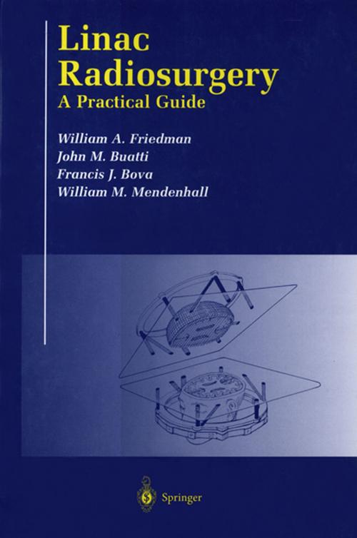 Cover of the book Linac Radiosurgery by William A. Friedman, John M. Buatti, Francis J. Bova, William M. Mendenhall, Springer New York