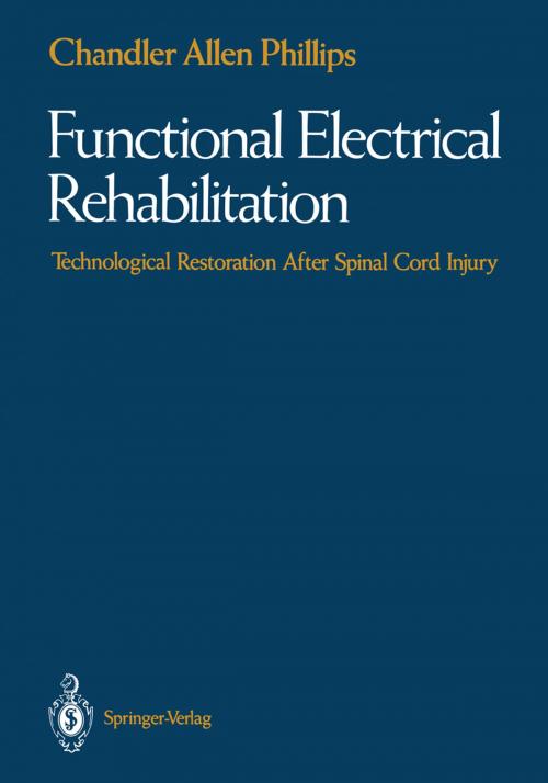 Cover of the book Functional Electrical Rehabilitation by Chandler A. Phillips, Springer New York