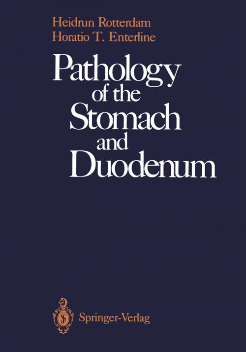 Cover of the book Pathology of the Stomach and Duodenum by Sheldon C. Sommers, Heidrun Rotterdam, Horatio T. Enterline, Springer New York