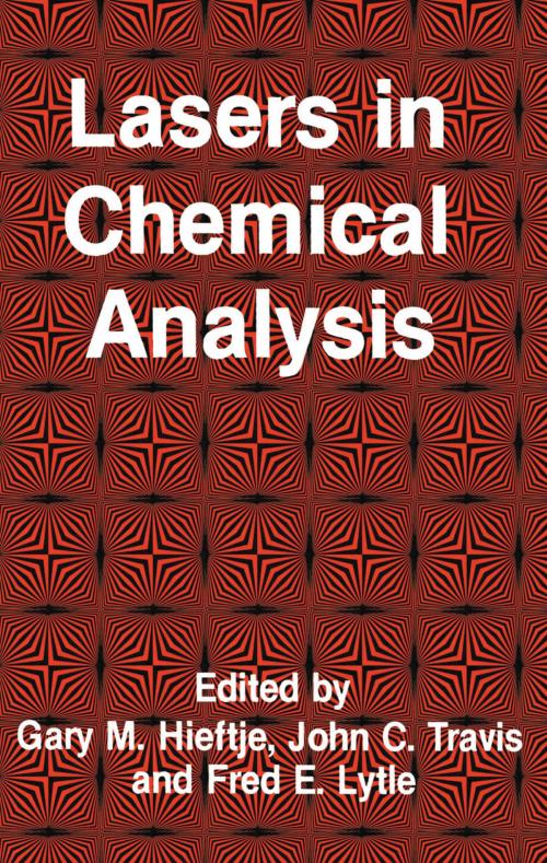 Cover of the book Lasers in Chemical Analysis by Gary M. Hieftje, Fred E. Lytle, John C. Travis, Humana Press