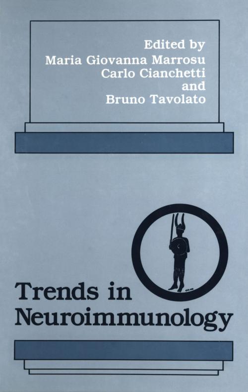 Cover of the book Trends in Neuroimmunology by Maria Giovanna Marrosu, Carlo Cianchetti, Bruno Tavolato, Springer US
