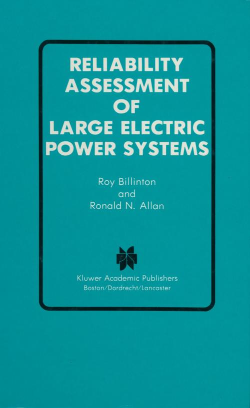 Cover of the book Reliability Assessment of Large Electric Power Systems by Roy Billinton, Ronald N. Allan, Springer US