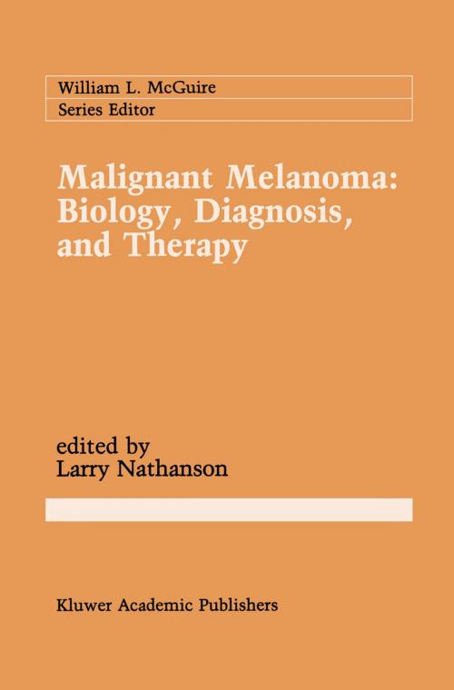 Cover of the book Malignant Melanoma: Biology, Diagnosis, and Therapy by , Springer US