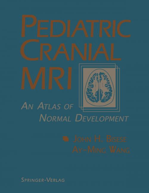 Cover of the book Pediatric Cranial MRI by John H. Bisese, Ay-Ming Wang, Springer New York