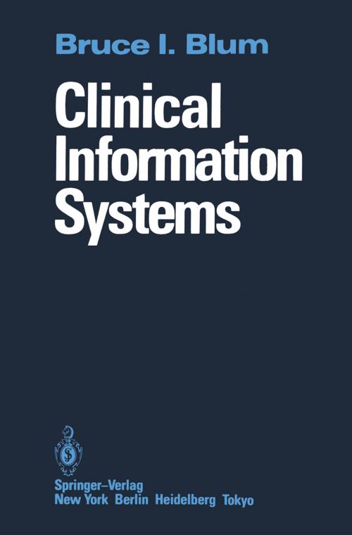 Cover of the book Clinical Information Systems by Bruce I. Blum, Springer New York