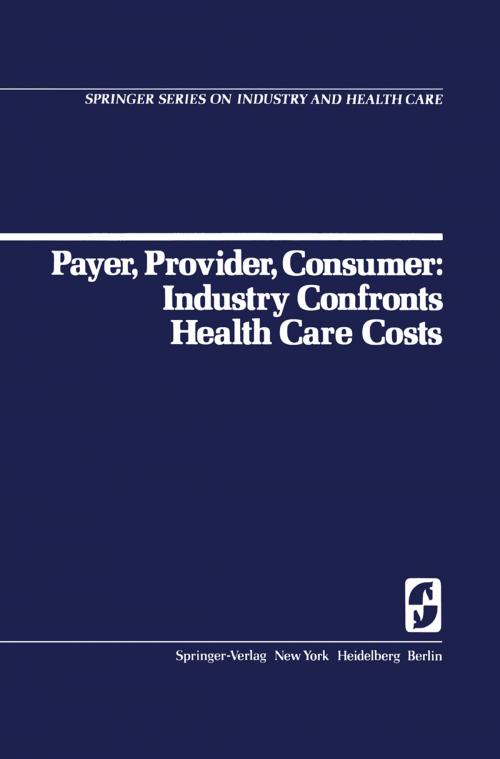 Cover of the book Payer, Provider, Consumer: Industry Confronts Health Care Costs by D.C. Walsh, R.H. Egdahl, Springer New York