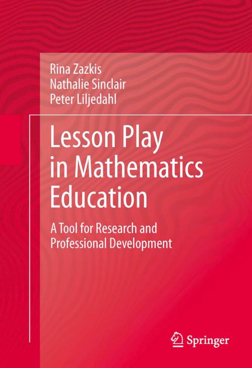 Cover of the book Lesson Play in Mathematics Education: by Rina Zazkis, Nathalie Sinclair, Peter Liljedahl, Springer New York