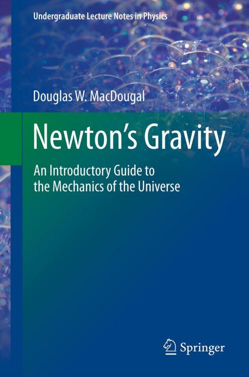 Cover of the book Newton's Gravity by Douglas W. MacDougal, Springer New York