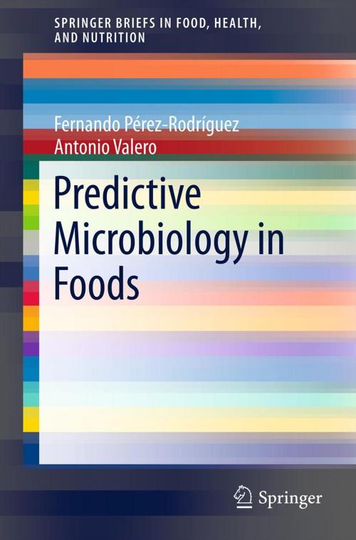 Cover of the book Predictive Microbiology in Foods by Fernando Perez-Rodriguez, Antonio Valero, Springer New York