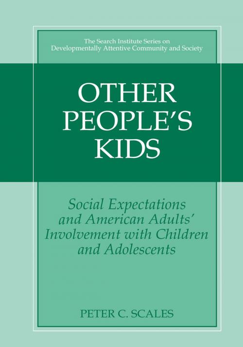 Cover of the book Other People's Kids by Marc Mannes, Nicole R. Hintz, Eugene C. Roehlkepartain, Theresa K. Sullivan, Peter L. Benson, Peter C. Scales, Springer US