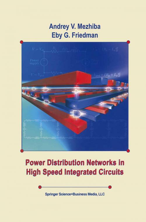 Cover of the book Power Distribution Networks in High Speed Integrated Circuits by Eby G. Friedman, Andrey Mezhiba, Springer US