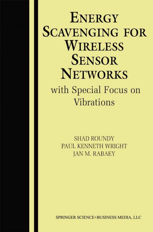 Cover of the book Energy Scavenging for Wireless Sensor Networks by Shad Roundy, Paul Kenneth Wright, Jan M. Rabaey, Springer US