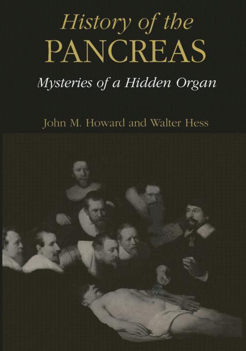 Cover of the book History of the Pancreas: Mysteries of a Hidden Organ by John M. Howard, Walter Hess, Springer US