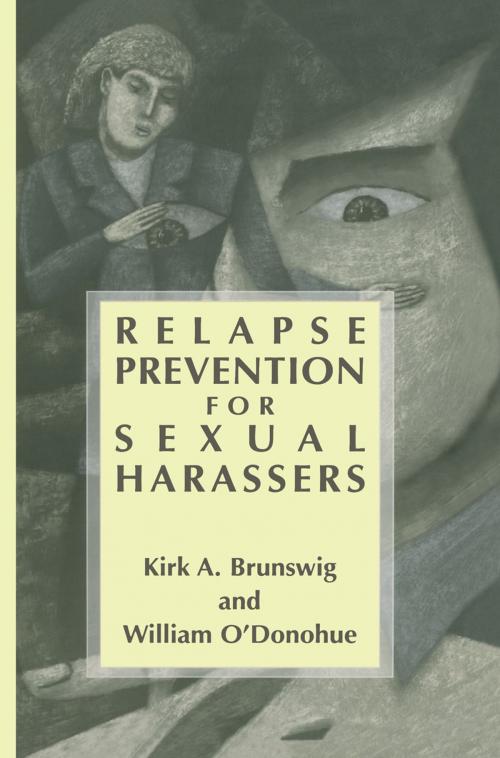 Cover of the book Relapse Prevention for Sexual Harassers by Kirk A. Brunswig, William O'Donohue, Springer US