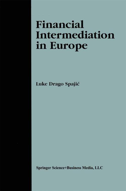 Cover of the book Financial Intermediation in Europe by Luke Drago Spajic, Springer US