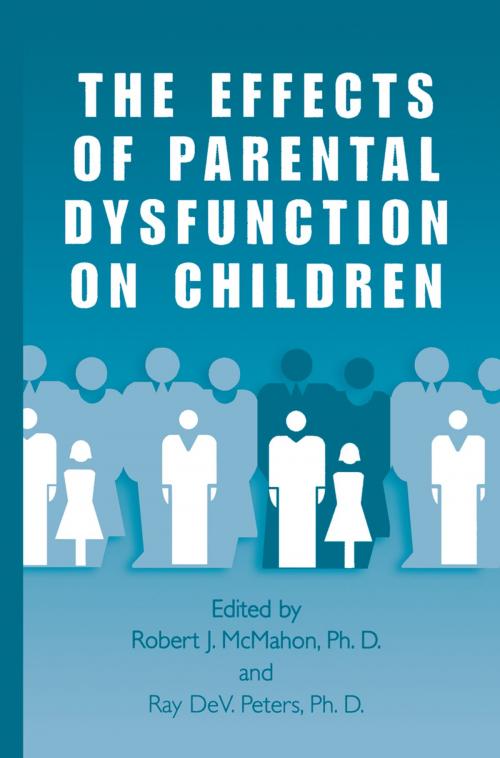 Cover of the book The Effects of Parental Dysfunction on Children by , Springer US