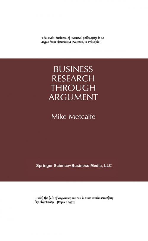 Cover of the book Business Research Through Argument by Mike Metcalfe, Springer US