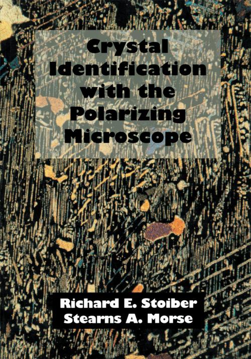 Cover of the book Crystal Identification with the Polarizing Microscope by R.E. Stoiber, S.A. Morse, Springer US