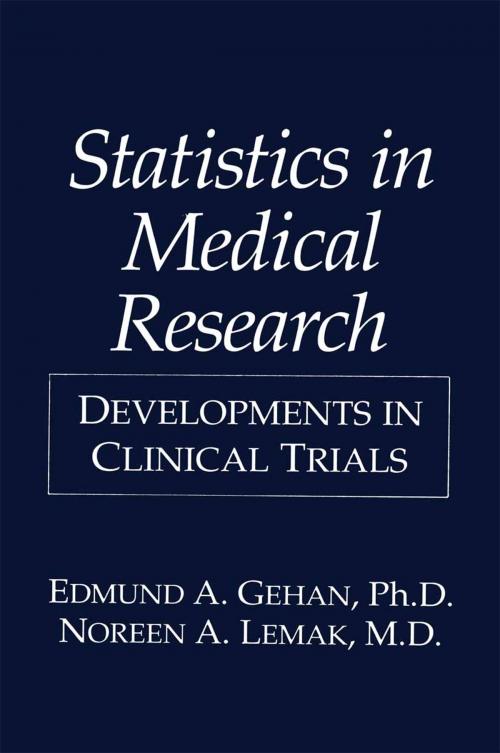 Cover of the book Statistics in Medical Research by E.A. Gehan, N.A. Lemak, Springer US