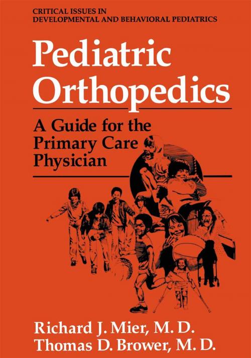Cover of the book Pediatric Orthopedics by Richard J. Mier, David B. Stevens, Thomas D. Brower, Brian T. Carney, Springer US