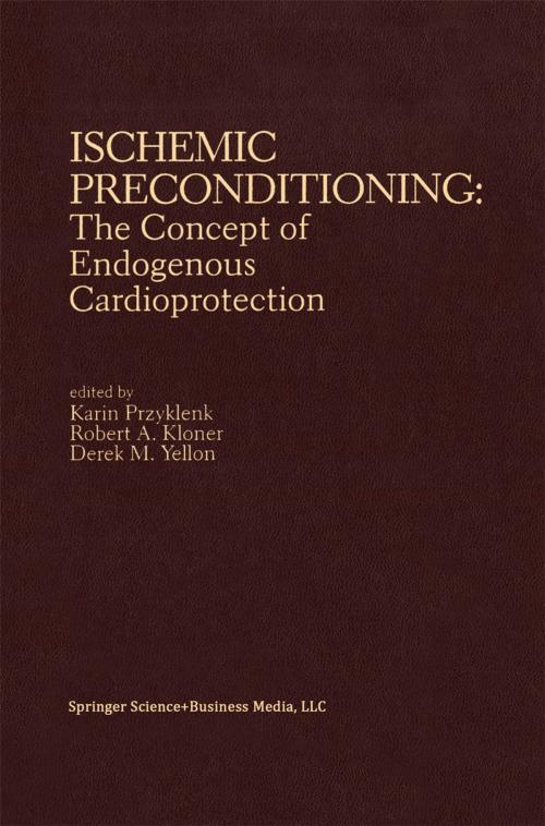 Cover of the book Ischemic Preconditioning: The Concept of Endogenous Cardioprotection by , Springer US