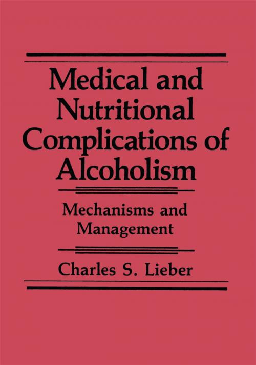 Cover of the book Medical and Nutritional Complications of Alcoholism by Charles S. Lieber, Springer US