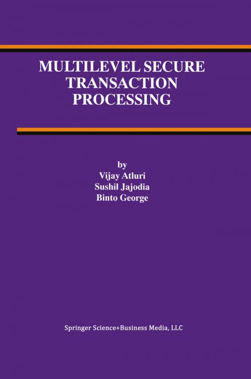 Cover of the book Multilevel Secure Transaction Processing by Vijay Atluri, Sushil Jajodia, Binto George, Springer US