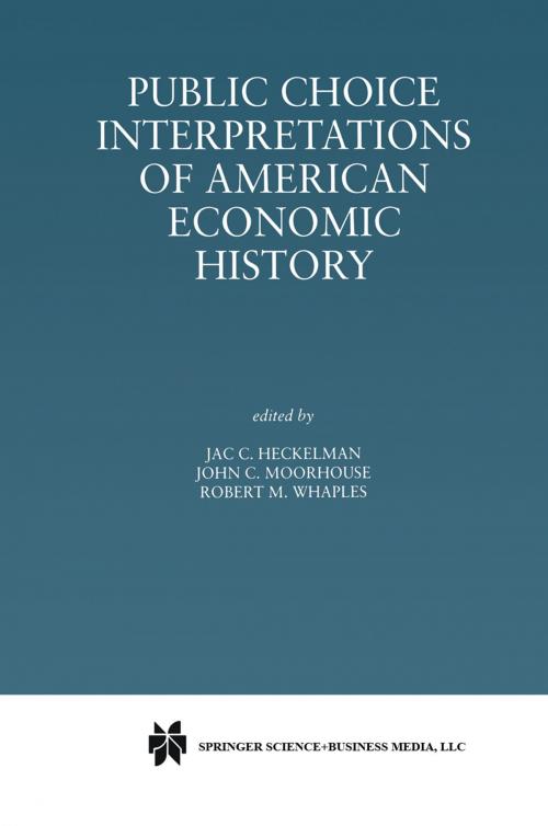 Cover of the book Public Choice Interpretations of American Economic History by Jac. C. Heckelman, John C. Moorhouse, Robert M. Whaples, Springer US