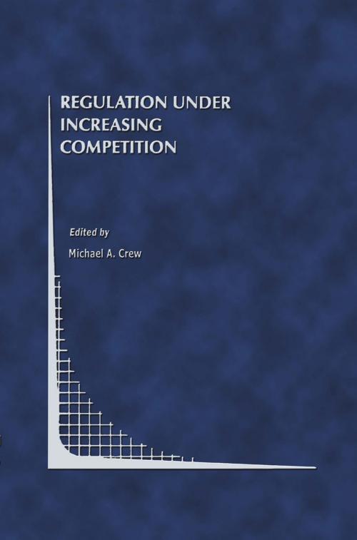 Cover of the book Regulation Under Increasing Competition by , Springer US