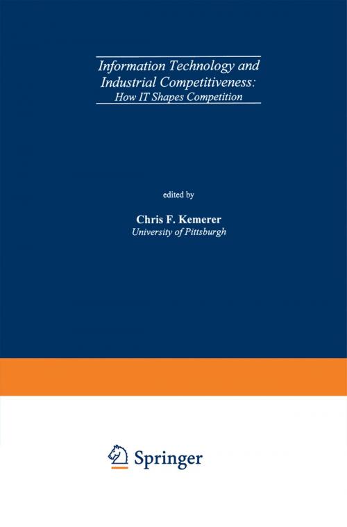 Cover of the book Information Technology and Industrial Competitiveness by Chris F. Kemerer, Springer US